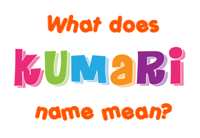 Meaning of Kumari Name