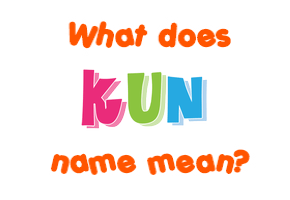 Meaning of Kun Name