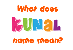 Meaning of Kunal Name