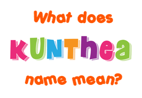 Meaning of Kunthea Name