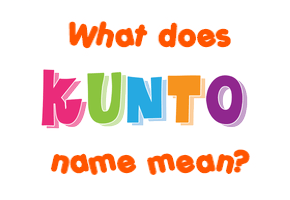 Meaning of Kunto Name