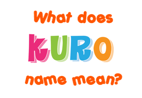 Meaning of Kuro Name