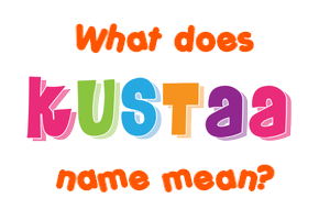 Meaning of Kustaa Name