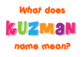 Meaning of Kuzman Name