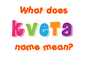 Meaning of Kveta Name