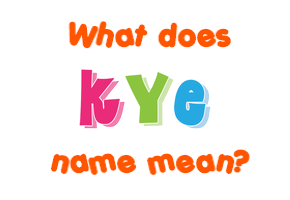 Meaning of Kye Name