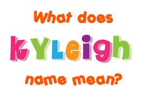 Meaning of Kyleigh Name