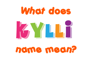 Meaning of Kylli Name