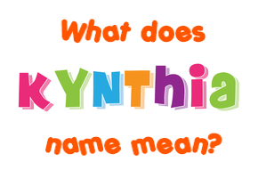 Meaning of Kynthia Name