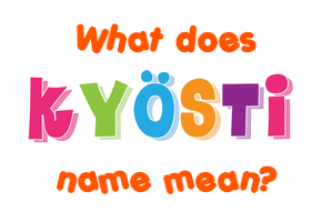 Meaning of Kyösti Name