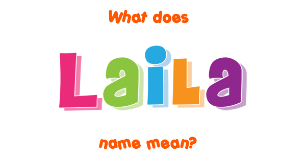 Laila Name Meaning Of Laila