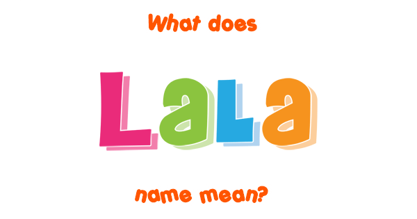 lala-name-meaning-of-lala