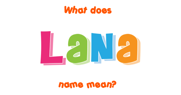 lana-name-meaning-of-lana