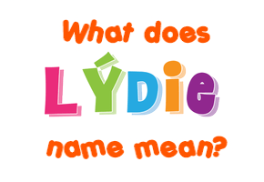 Meaning of Lýdie Name