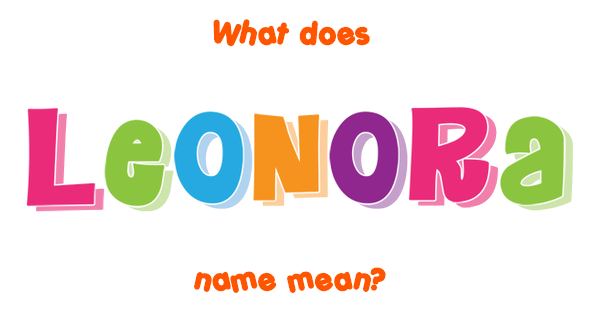 leonora-name-meaning-of-leonora