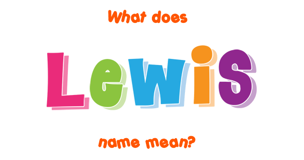 lewis-name-meaning-of-lewis