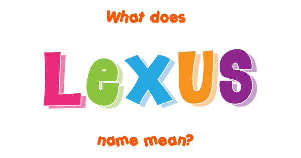 Lexus Name Meaning In English