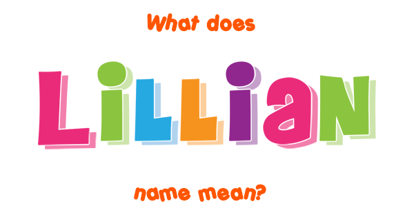 lillian-name-meaning-of-lillian