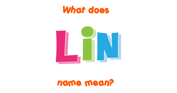 Lin name - Meaning of Lin