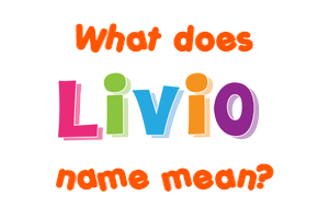 Meaning of Livio Name