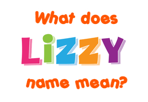 Meaning of Lizzy Name