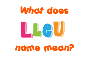 Meaning of Lleu Name