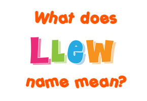 Meaning of Llew Name