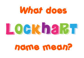 Meaning of Lockhart Name