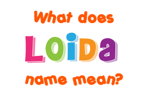 Meaning of Loida Name