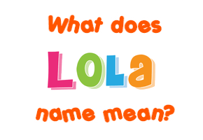 Meaning of Lola Name