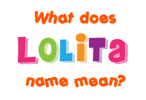 Meaning of Lolita Name