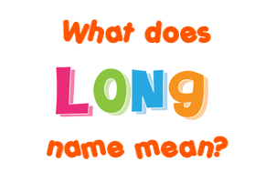 Meaning of Long Name