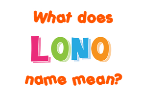 Meaning of Lono Name