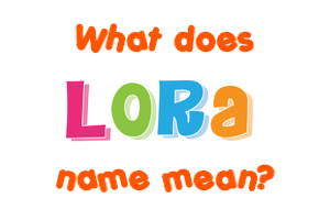 Meaning of Lora Name