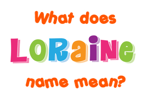 Meaning of Loraine Name