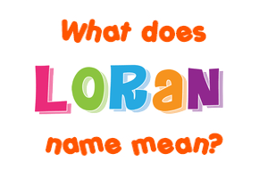 Meaning of Loran Name