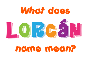 Meaning of Lorcán Name