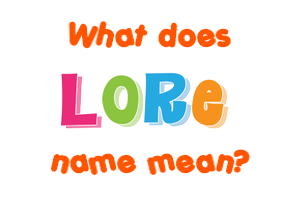 Meaning of Lore Name