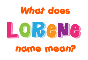 Meaning of Lorene Name