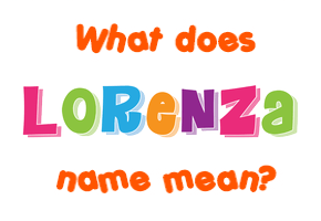 Meaning of Lorenza Name