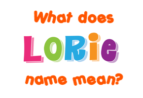 Meaning of Lorie Name