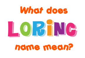 Meaning of Lorinc Name