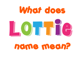 Meaning of Lottie Name