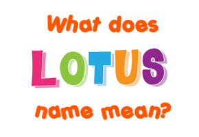 Meaning of Lotus Name