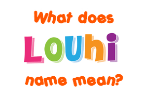 Meaning of Louhi Name