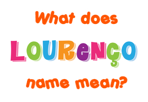 Meaning of Lourenço Name