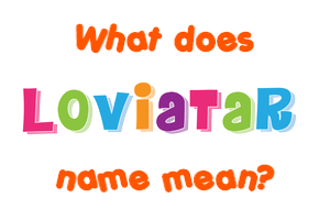 Meaning of Loviatar Name