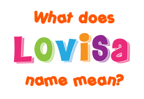 Meaning of Lovisa Name