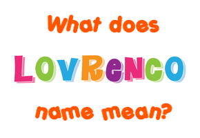 Meaning of Lovrenco Name