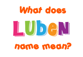 Meaning of Luben Name